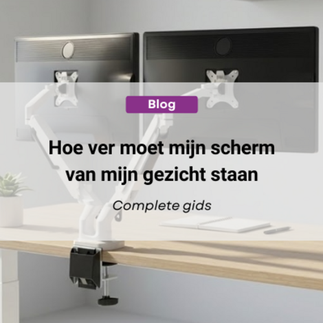 Hoe ver moet mijn scherm van mijn gezicht staan