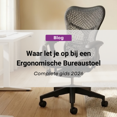 Waar let je op bij een Ergonomische Bureaustoel: complete gids 2026