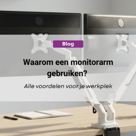 Waarom een monitorarm onmisbaar is voor je werkplek