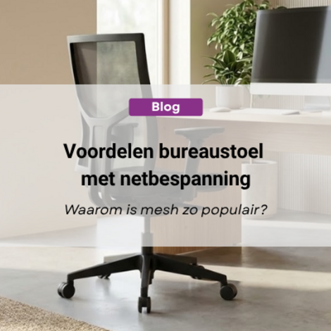 Voordelen bureaustoel met netbespanning: waarom mesh zo populair is